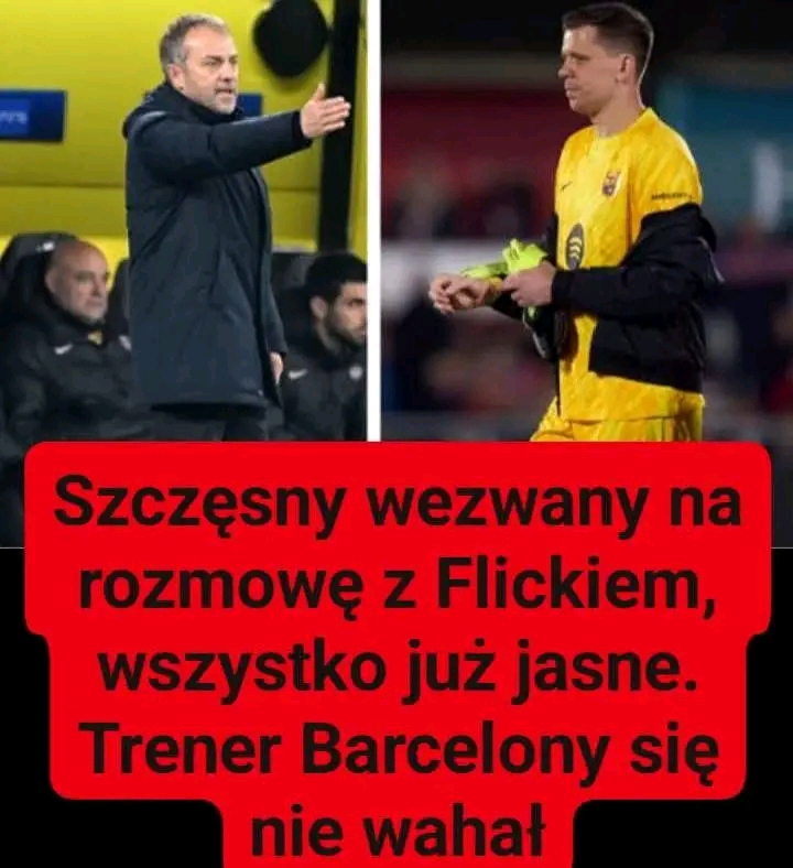 Szczęsny wezwany na rozmowę z Flickiem, wszystko już jasne. Trener Barcelony się nie wahałSzczęsny